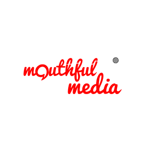 Mouthful Media Podcasting